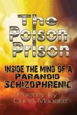 The Poison Prison: Inside the Mind of a Paranoid Schizophrenic