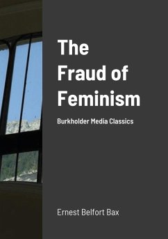 The Fraud of Feminism - Bax, Ernest Belfort