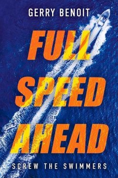Full Speed Ahead: Screw the Swimmers - Benoit, Gerry
