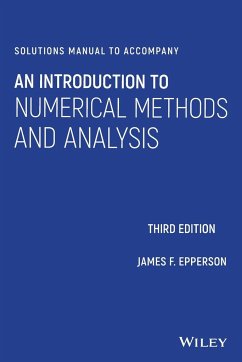 Solutions Manual to Accompany an Introduction to Numerical Methods and Analysis - Epperson, James F.