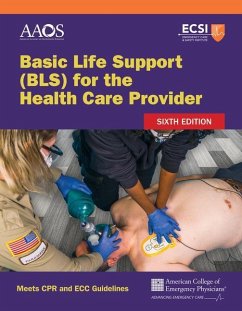 Basic Life Support (Bls) for the Health Care Provider - American Academy of Orthopaedic Surgeons (Aaos); American College of Emergency Physicians (Acep); Rahm, Stephen J