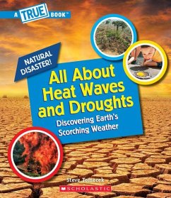 All About Heat Waves and Droughts (A True Book: Natural Disasters) - Tomecek, Steve