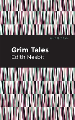 Grim Tales - Nesbit, Edith