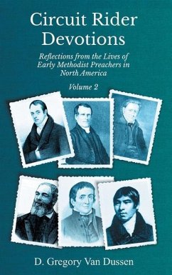 Circuit Rider Devotions, Reflections from the Lives of Early Methodist Preachers in North America, Volume 2 - Dussen, D Gregory van