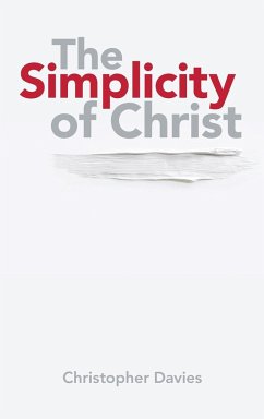 The Simplicity of Christ - Davies, Christopher