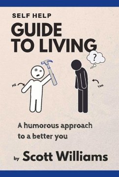 Cover Self Help Guide to Living: A Humorous Approach to a Better You Volume 1