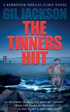 The Tinners Hut: A Barrister Phileas Cluff Novel - Jackson, Gil