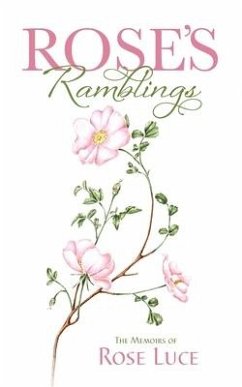 Rose's Ramblings: The Memoirs of Rose Luce - Luce, Rose