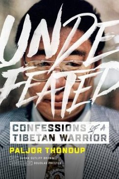 Undefeated: Confessions of a Tibetan Warrior - Thondup, Paljor