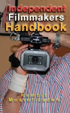 Independent Filmmakers Handbook - Mostofizadeh, Kambiz