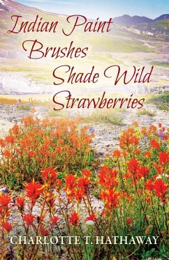 Indian Paint Brushes Shade Wild Strawberries - Hathaway, Charlotte T.