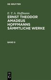 E. T. A. Hoffmann: Ernst Theodor Amadeus Hoffmanns sämmtliche Werke. Band 9 (eBook, PDF)