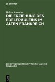 Die Erziehung des Edelfräuleins im Alten Frankreich (eBook, PDF)