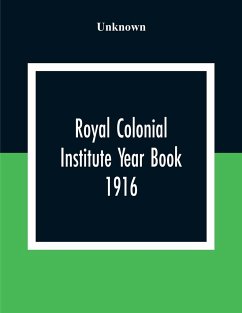 Royal Colonial Institute Year Book 1916 - Unknown