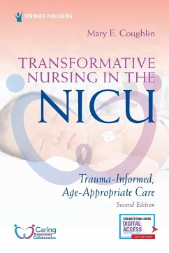 Transformative Nursing in the NICU, Second Edition - Coughlin, Mary E.