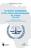 La justice sénégalaise et les crimes internationaux au Tchad 1982-1990