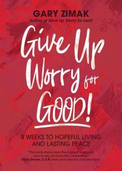 Give Up Worry for Good! - Zimak, Gary
