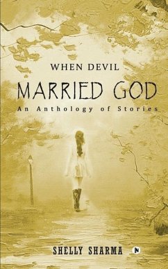 When Devil Married God: An Anthology of Stories - Shelly Sharma