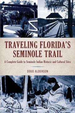 Traveling Florida's Seminole Trail - Alderson, Doug