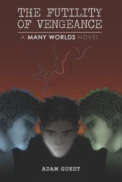 The Futility of Vengeance: A 'Many Worlds' Novel - Guest, Adam