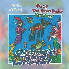 Ozzy the Down Under Reindeer: Christmas at the Great Barrier Reef - Mowen, Hannah