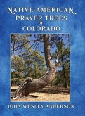 Native American Prayer Trees of Colorado