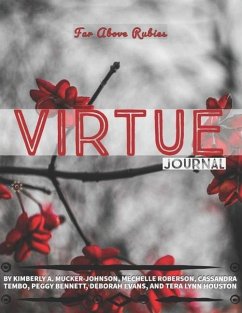 Virtue Journal: Far Above Rubies - Roberson, Mechelle; Tembo, Cassandra; Bennett, Peggy
