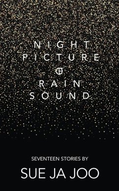 Night Picture of Rain Sound: Seventeen Stories - Joo, Sue Ja