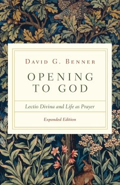 Opening to God - Benner, David G.