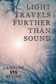 Light Travels Further than Sound