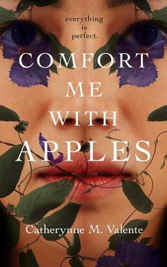 Comfort Me with Apples - Valente, Catherynne M