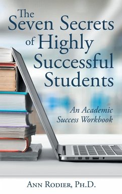 The Seven Secrets of Highly Successful Students - Rodier Ph. D., Ann