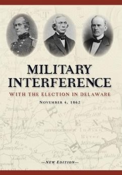 Military Interference With the Election in Delaware, November 4, 1862