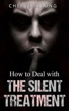 How To Deal With The Silent Treatment - Long, Cheryl T.