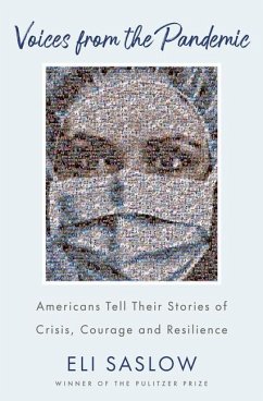 Voices from the Pandemic: Americans Tell Their Stories of Crisis, Courage and Resilience - Saslow, Eli