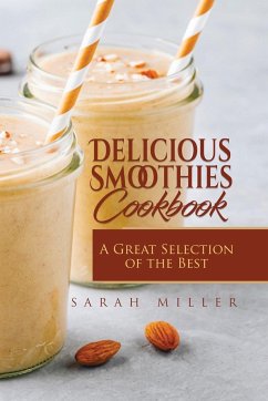 Delicious Smoothies Cookbook - Miller, Sarah