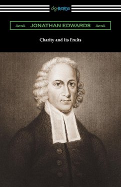 Charity and Its Fruits - Edwards, Jonathan