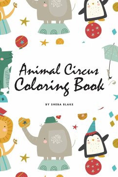 Animal Circus Coloring Book for Children (6x9 Coloring Book / Activity Book) - Blake, Sheba