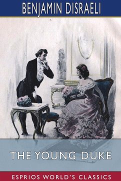 The Young Duke (Esprios Classics) - Disraeli, Benjamin