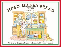 Hugo Makes Bread with Grandad - Alberda, Peggy