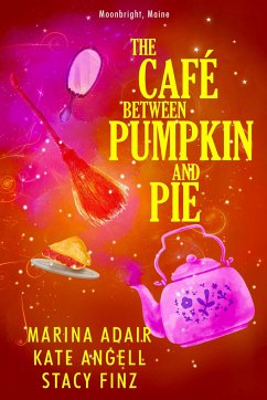 The Café Between Pumpkin and Pie - Adair, Marina;Angell, Kate;Finz, Stacy