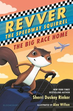 Revver the Speedway Squirrel: The Big Race Home - Rinker, Sherri Duskey; Willan, Alex
