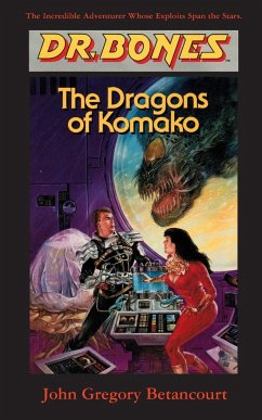 Dr. Bones, Dragons of Komako - Betancourt, John Gregory