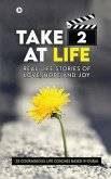 Take 2 at Life: Real-Life Stories of Love, Hope and Joy