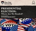 Presidential Election: Where Are We Headed?