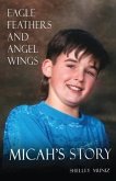Eagle Feathers and Angel Wings: Micah's Story