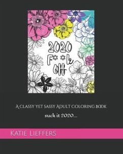 Cover 2020 F**k Off: A Classy yet Sassy Adult Coloring Book