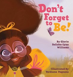 Don't Forget to Be - Williams, Gloria Salisha-Lynn