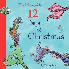 The Mermaids 12 Days of Christmas - Santos, Tracey M