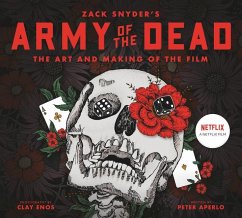 Army of the Dead: A Film by Zack Snyder: The Making of the Film - Aperlo, Peter